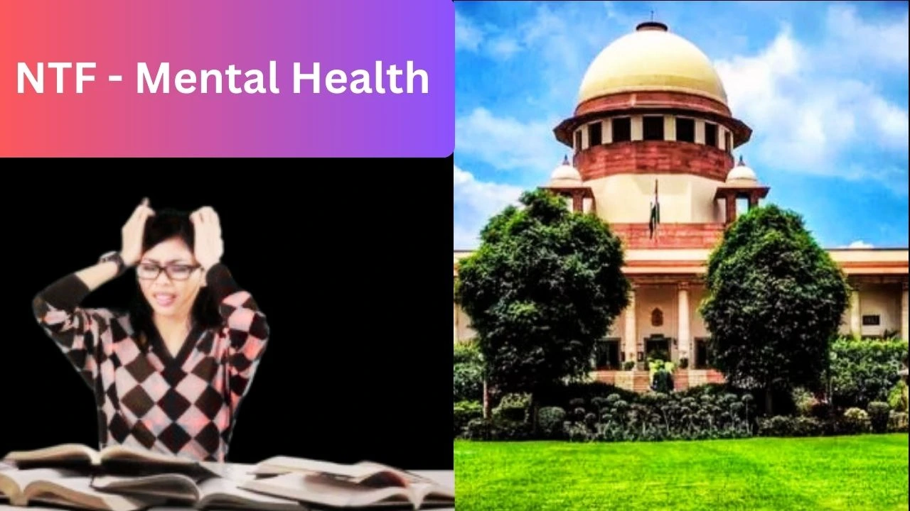 छात्र मानसिक स्वास्थ्य पर एनटीएफ की अंतरिम रिपोर्ट सुप्रीम कोर्ट में, सर्वेक्षण 15 दिसंबर तक बढ़ा